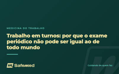Arte SafeMed: trabalho em turnos e exame periodico