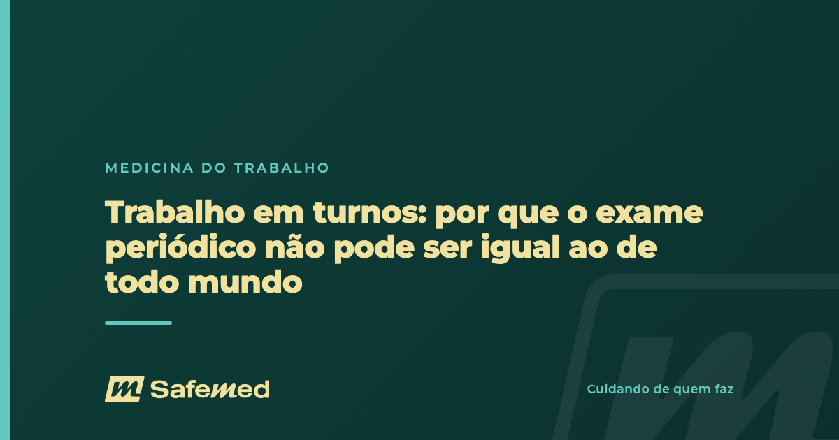 Arte SafeMed: trabalho em turnos e exame periodico