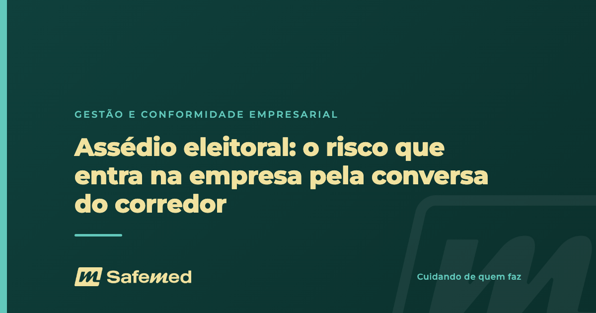 Arte SafeMed: assedio eleitoral no trabalho