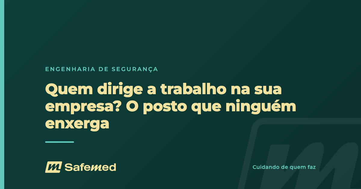 Arte SafeMed: quem dirige a trabalho na sua empresa
